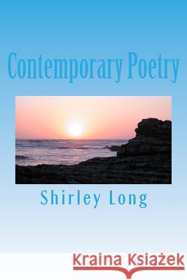 Contemporary Poetry: Poetry Mrs Shirley Ann Long 9781480154223 Createspace