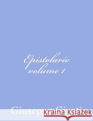 Epistolario di Giuseppe Giusti Giusti, Giuseppe 9781480154612 Createspace