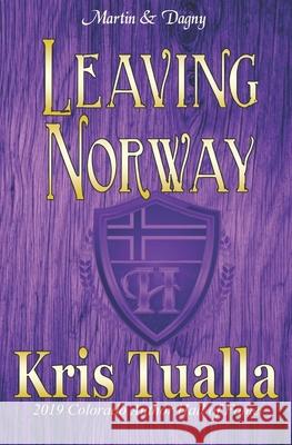 Leaving Norway: The Hansen Series: Martin & Dagny Kris Tualla 9781480158610 Createspace