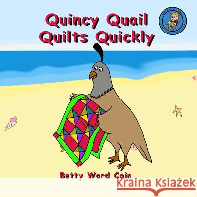 Quincy Quail Quilts Quickly Betty Ward Cain 9781480162853 Createspace