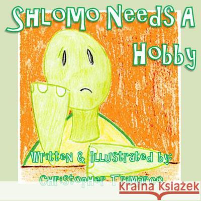Shlomo Needs A Hobby Trimarco, Christopher 9781480164413 Createspace