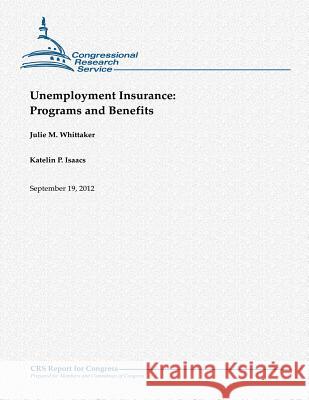 Unemployment Insurance: Programs and Benefits Julie M. Whittaker Katelin P. Isaacs 9781480166684