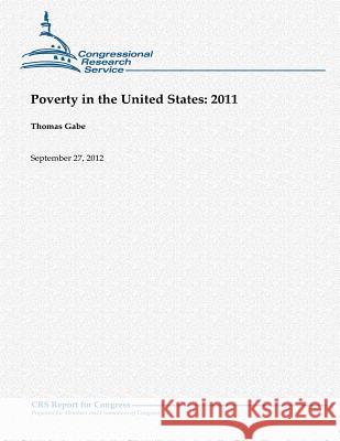 Poverty in the United States: 2011 Thomas Gabe 9781480166745