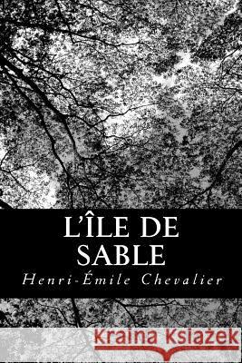 L'île de sable Chevalier, Henri-Emile 9781480166998