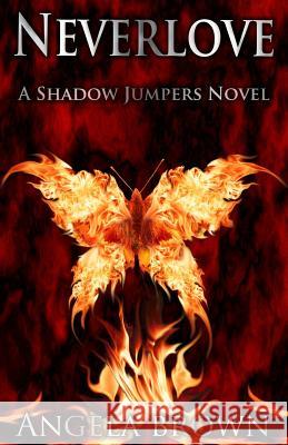 Neverlove: Shadow Jumpers series Brown, Angela L. 9781480167001