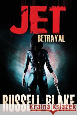 JET II - Betrayal Blake, Russell 9781480170438 Createspace