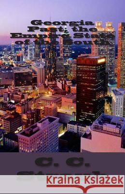 Georgia Past, the Empire State of the South C. C. Straub 9781480170803 Createspace
