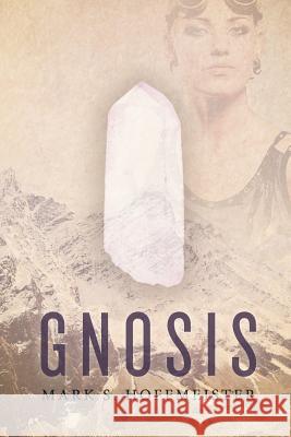 Gnosis Mark S. Hoffmeister 9781480171145