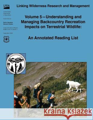 Linking Wilderness Research and Management: Volume 5 - Understanding and Managing Backcountry Recreation Impacts on Terrestrial Wildlife: An Annotated Douglas Tempel Vita Wright Janet Neilson 9781480172289 Createspace