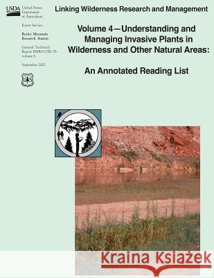 Linking Wilderness Research and Management: Volume 4 - Understanding and Managing Invasive Plants in Wilderness and Other Natural Areas: An Annotated Sophie Osborn Vita Wright Brett Walker 9781480172333 Createspace