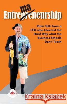 Entremaneurship: Things they don't teach you in business School Anderson, Alice 9781480172388 Createspace