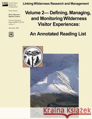 Linking Wilderness Research and Management: Volume 2 - Defining, Managing, and Monitoring Wilderness Visitor Experiences: An Annotated Reading List Brian Glaspell Annette Puttkammer Vita Wright 9781480172401 Createspace