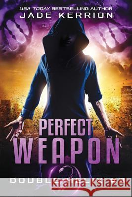 Perfect Weapon: A Double Helix Novel Jade Kerrion 9781480174306 Createspace