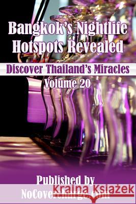 Bangkok's Nightlife Hotspots Revealed: Discover Thailand's Miracles Volume 20 Balthazar Moreno Neo Lothongkum Danica Nina Louwe 9781480175686