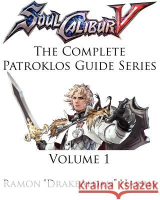 The Complete Patroklos Guide Series Ramon C. Harris 9781480176324