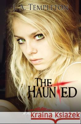 The Haunted J. a. Templeton 9781480180505 Createspace