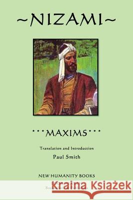 Nizami: Maxims Paul Smith 9781480181236 Createspace