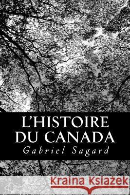 L'histoire du Canada Sagard, Gabriel 9781480183612