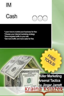 Killer Marketing Arsenal Tactics: IM Cash Jarrett, Jinger 9781480185906 Createspace