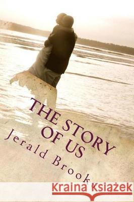 The Story of Us Jerald Ray Brooks 9781480188983