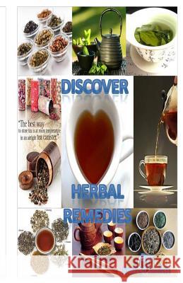 Discover Herbal Remedies: Natural Therapy At Home Smith, Darryl M. 9781480189577