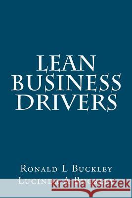 Lean Business Drivers Ronald L. Buckley Lucinda A. Buckley 9781480189652 Createspace