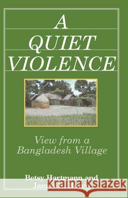 A Quiet Violence: View From a Bangladesh Village Boyce, James K. 9781480191617 Createspace