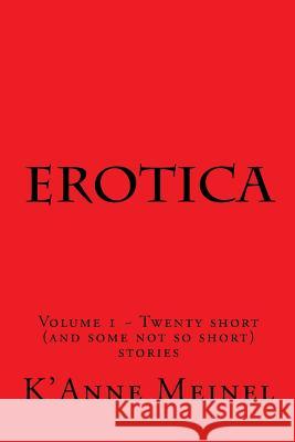 Erotica Volume 1 K'Anne Meinel 9781480191907 Createspace