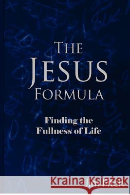 The Jesus Formula Jim Fitch 9781480193260 Createspace