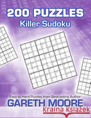 Killer Sudoku: 200 Puzzles Gareth Moore 9781480194205 Createspace