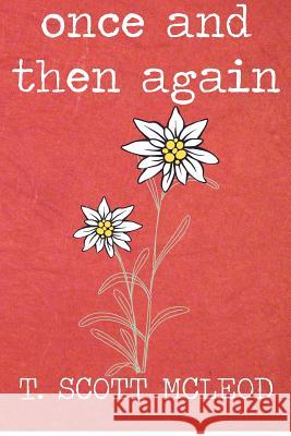 Once And Then Again McLeod, T. Scott 9781480195097