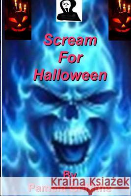 Scream for Halloween Mrs Pamela Griffiths 9781480195462