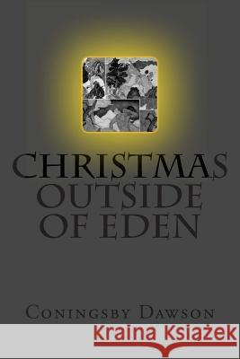 Christmas Outside of Eden Coningsby Dawson 9781480197831