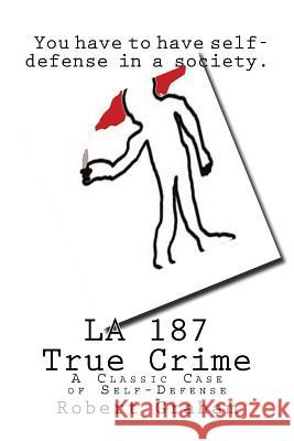 La 187 True Crime Bob Graham 9781480198036 Createspace