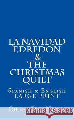 La Navidad Edredon & The Christmas Quilt: Bilingual Spanish & English Large Print Noble, Chloe Dee 9781480199217 Createspace