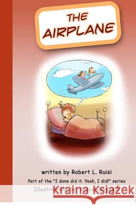 The Airplane: I done did it. Yeah, I did! Gaggelli, Pascal 9781480199446