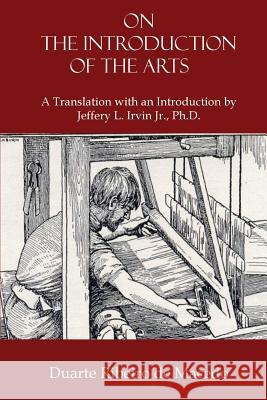 On the Introduction of the Arts Dr Jeffery L. Irvi Duarte Ribeiro De Macedo 9781480199989 Createspace