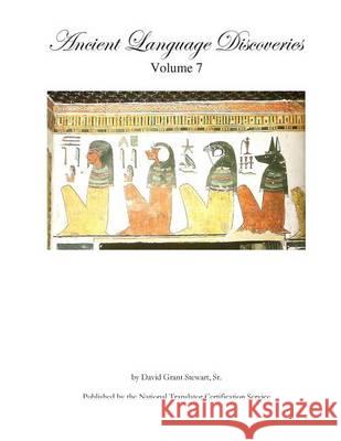 Ancient Language Discoveries, volume 7 Stewart Sr, David Grant 9781480200234 Createspace