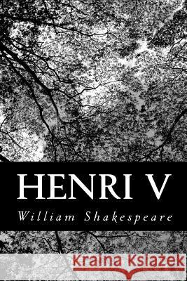 Henri V William Shakespeare Francois Pierre Guilaume Guizot 9781480202719 Createspace