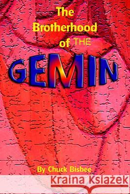 The Brotherhood of the Gemin Chuck Bisbee 9781480205956