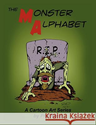 The Monster Alphabet: A Cartoon Art Series by Phil Rood Phil Rood 9781480207141 Createspace