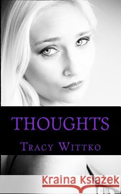 Thoughts Tracy Wittko 9781480208780 Createspace