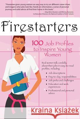 Firestarters: 100 Job Profiles to Inspire Young Women Dale V. S. Bradshaw Kelly E. B. Beatty 9781480209053 Createspace