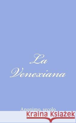 La Venexiana Secolo Sedicesimo Anonimo 9781480211223