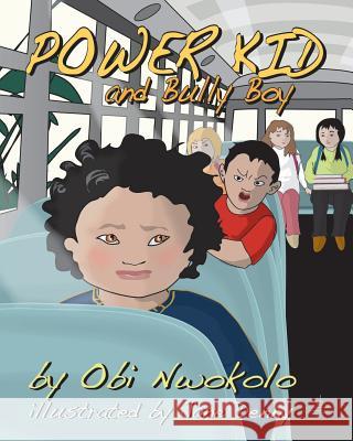 Power kid and Bully boy Nwokolo, Obi 9781480212510 Createspace