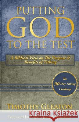 Putting God To The Test Gleaton, Timothy 9781480212978 Createspace