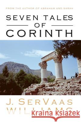 Seven Tales of Corinth J. Servaas Williams 9781480213043