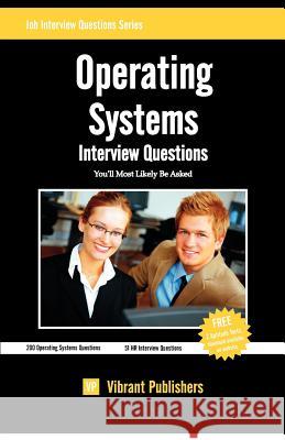 Operating Systems Interview Questions You'll Most Likely Be Asked Vibrant Publishers 9781480214729
