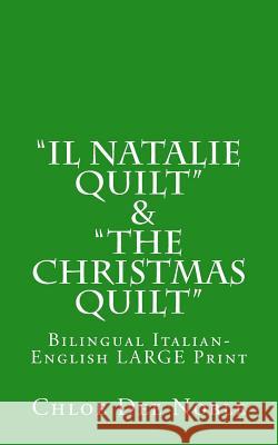 Il Natalie Quilt & The Christmas Quilt Bilingual Italian-English: Bilingual Italian-English Large Print Noble, Chloe Dee 9781480216112 Createspace