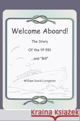 Welcome Aboard! The Story of the YP591...and 